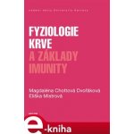 Fyziologie krve a základy imunity - Eliška Mistrová, Magdaléna Chottová Dvořáková – Hledejceny.cz
