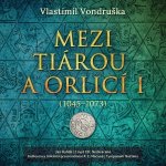 Mezi tiárou a orlicí II. - Vlastimil Vondruška – Hledejceny.cz