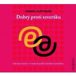 Dobrý proti severáku - Daniel Glattauer – Zboží Dáma