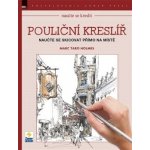 Naučte se skicovat přímo na místě - Pouliční kreslíř - Marc Taro Holmes – Hledejceny.cz