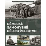 Německé samohybné dělostřelectvo - Sturmgeschütze, Panzerjäger a Panzerartillerie – Hledejceny.cz