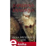 Zapuzená královna - Anna Březinová – Hledejceny.cz