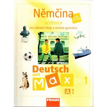 Deutsch mit Max 1- Němčina pro ZŠ a víceletá gymnázia - Fišarová O.,Zbranková M.