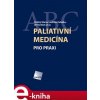 Elektronická kniha Paliativní medicína pro praxi - Jiří Vorlíček, Ondřej Sláma, Ladislav Kabelka