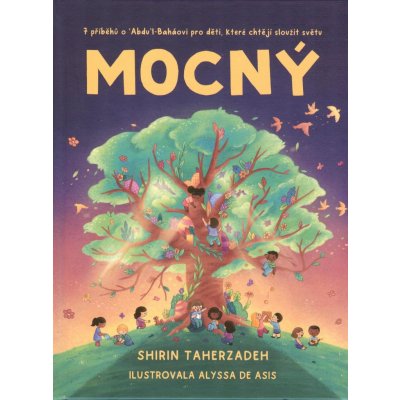 Mocný - 7 příběhů o Abdul Baháiovi pro děti, které chtějí sloužit světu - Shirin Taherzadeh