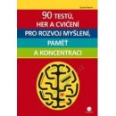 Kniha 90 testů, her a cvičení pro rozvoj myšlení, paměť a koncentraci - Gareth Moore