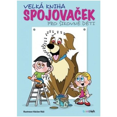 Velká kniha spojovaček pro šikovné děti - Ráž Václav – Hledejceny.cz
