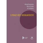 O povaze vědy. Novokantovství - Martin Profant, Nikolaj Demjančuk, Jiří Podhajský - Epocha; Západočeská univerzita – Hledejceny.cz