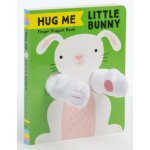 Hug Me Little Bunny: Finger Puppet Book: Finger Puppet Books, Baby Board Books, Sensory Books, Bunny Books for Babies, Touch and Feel Books Chronicle BooksBoard Books – Hledejceny.cz