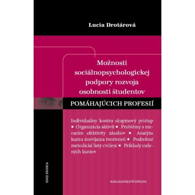 Možnosti sociálnopsychologickej podpory rozvoja osobnosti študentov pomáhajúcich profesií - Lucia Drotárová