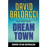 Dream Town - David Baldacci – Hledejceny.cz