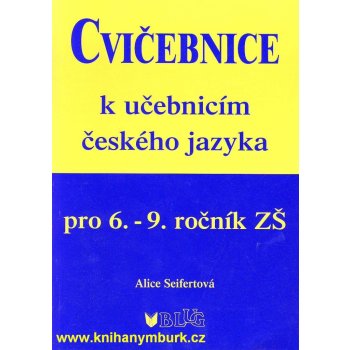 Cvičebnice k učebnicím českého jazyka pro 6.-9. ročník - Seifertová Alice