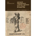 Novinové zpravodajství a noviny v Čechách od 17. století do roku 1740 - Eva Stejskalová – Zboží Mobilmania