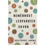 Neměnnost leopardích skvrn - Kristopher Jansma – Hledejceny.cz