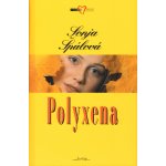 Polyxena - Sonja Špálová – Hledejceny.cz