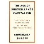 The Age of Surveillance Capitalism: The Fight for a Human Future at the New Frontier of Power Zuboff ShoshanaPevná vazba – Hledejceny.cz