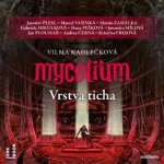 Mycelium VI - Vrstva ticha - Vilma Kadlečková – Hledejceny.cz