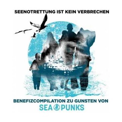 Various Artists - Seenotrettung ist kein Verbrechen - Benefiz-Compilation zu Gunsten von Sea Punks - Coloured LP – Hledejceny.cz