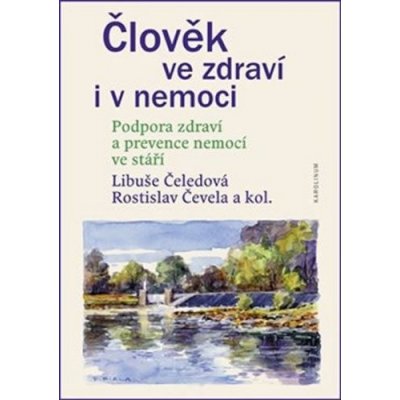 Člověk ve zdraví i v nemoci - Libuše Čeledová, Rostislav Čevela a kolektiv