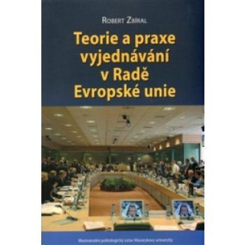 Teorie a praxe vyjednávání v Radě Evropské unie