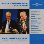 Scott Hamilton Plays - Hamilton Doriz La Huchette Orchestra – Hledejceny.cz