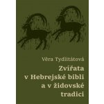 Zvířata v Hebrejské bibli a v židovské tradici - Věra Veronika Tydlitátová – Hledejceny.cz