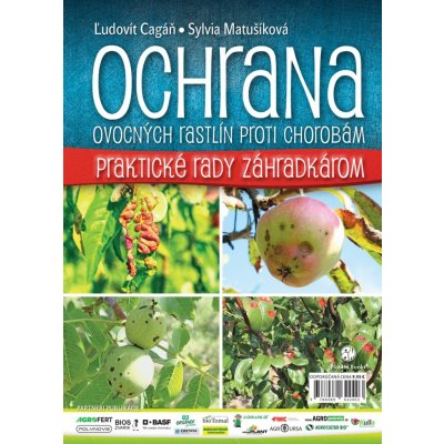 Ochrana ovocných rastlín proti chorobám - Ľudovít Cagáň, Sylvia Matušíková