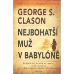 Nejbohatší muž v Babyloně - Clason George S. – Hledejceny.cz