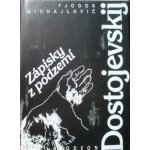 Zápisky z podzemí - Fjodor Michajlovič Dostojevskij – Sleviste.cz