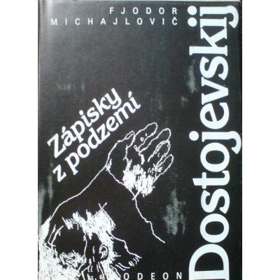 Zápisky z podzemí - Fjodor Michajlovič Dostojevskij – Sleviste.cz