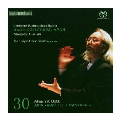 SA Johann Sebastian Bach - Cantatas 30 - Aria ►BWV 1127 ♦ Cantata ►51 (Alles Mit Got ) CD – Hledejceny.cz