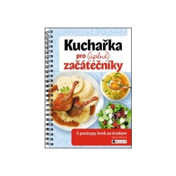 Kuchařka pro - úplné začátečníky