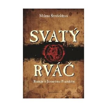 Svatý rváč - Rromán o Jeronýmovi Pražském - Milena Štráfeldová