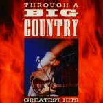 Big Country - Through A Big Country CD – Sleviste.cz