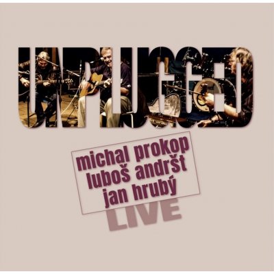 Michal Prokop a Luboš Andršt a Jan Hrubý - Unplugged Live LP – Hledejceny.cz