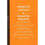 Hegemonie a socialistická strategie – Laclau Ernesto, Mouffe Chantal – Hledejceny.cz