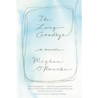 The Long Goodbye - M. O'Rourke