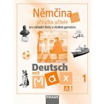 Deutsch mit Max 1-Němčina pro ZŠ a VG /A1/ - příručka - Fišarová O.,Zbranková M. – Hledejceny.cz