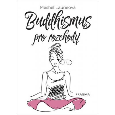 Buddhismus pro rozchody - Laurieová Meshel – Zboží Mobilmania