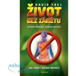 Život bez zánětu - Jak snížit riziko nemocí - David Frej – Zboží Mobilmania