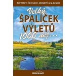 Velký špalíček výletů - 1000 nej... - Soukup Vladimír, David, st. Petr – Zboží Dáma