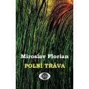 Kniha Polní tráva - Miroslav Florian
