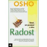 Radost -- Štěstí, jež pramení z nitra - Osho – Hledejceny.cz