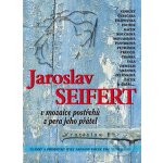 Jaroslav Seifert v mozaice postřehů z pera jeho přátel - Vratislav Ebr – Hledejceny.cz