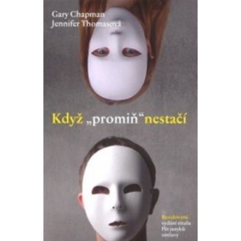 Když promiň nestačí - Gary Chapman, Jennifer Thomasová