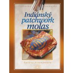 Arsenjevová Zuzana - Indiánský patchwork molas – Zbozi.Blesk.cz