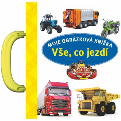 Vše, co jezdí - Moje obrázková knížka – Zboží Mobilmania