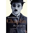 Chaplin: His Life And Art - David Robinson