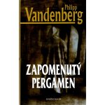 Zapomenutý pergamen - Philipp Vandenberg – Hledejceny.cz
