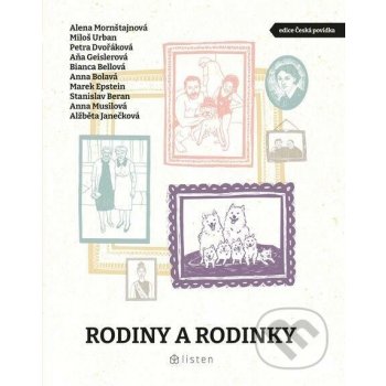 Rodiny a rodinky - Alena Mornštajnová, Anna Musilová, Marek Epstein, Bianca Bellová, Miloš Urban, Petra Dvořáková, Anna Bolavá, Aňa Geislerová, Stanislav Beran, Alžběta Janečková